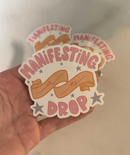 Manifesting A No Drop Sticker